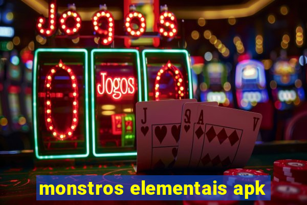 monstros elementais apk